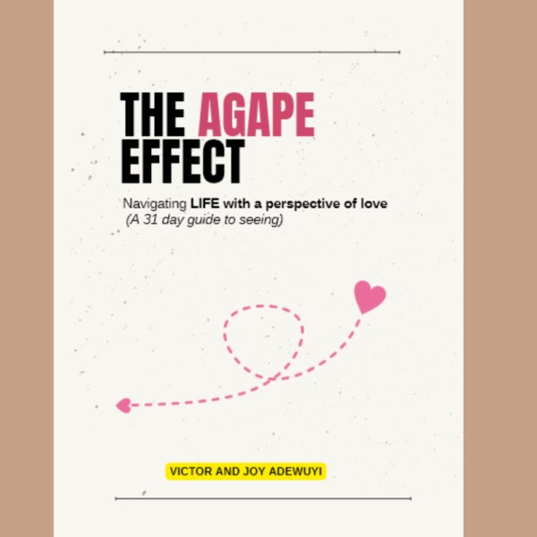 The Agape Effect (Navigating Life with the Perspective of Love)